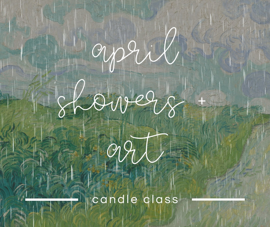RESCHEDULED: April Showers + Art - Candle Class