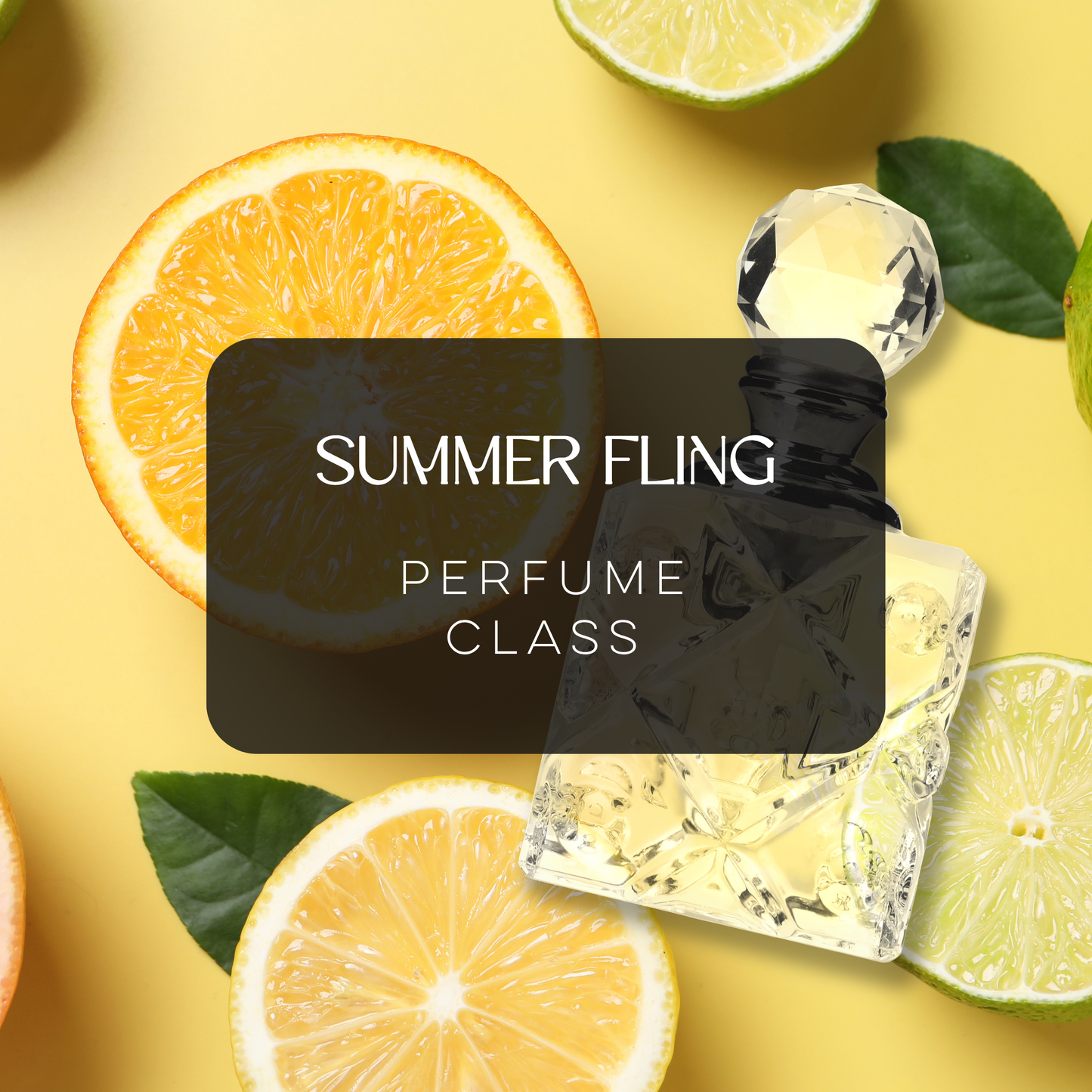Summer Fling Perfume Class